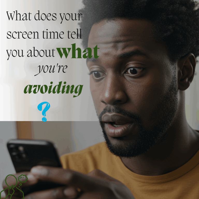 What does your screen time tell about what you're avoiding?